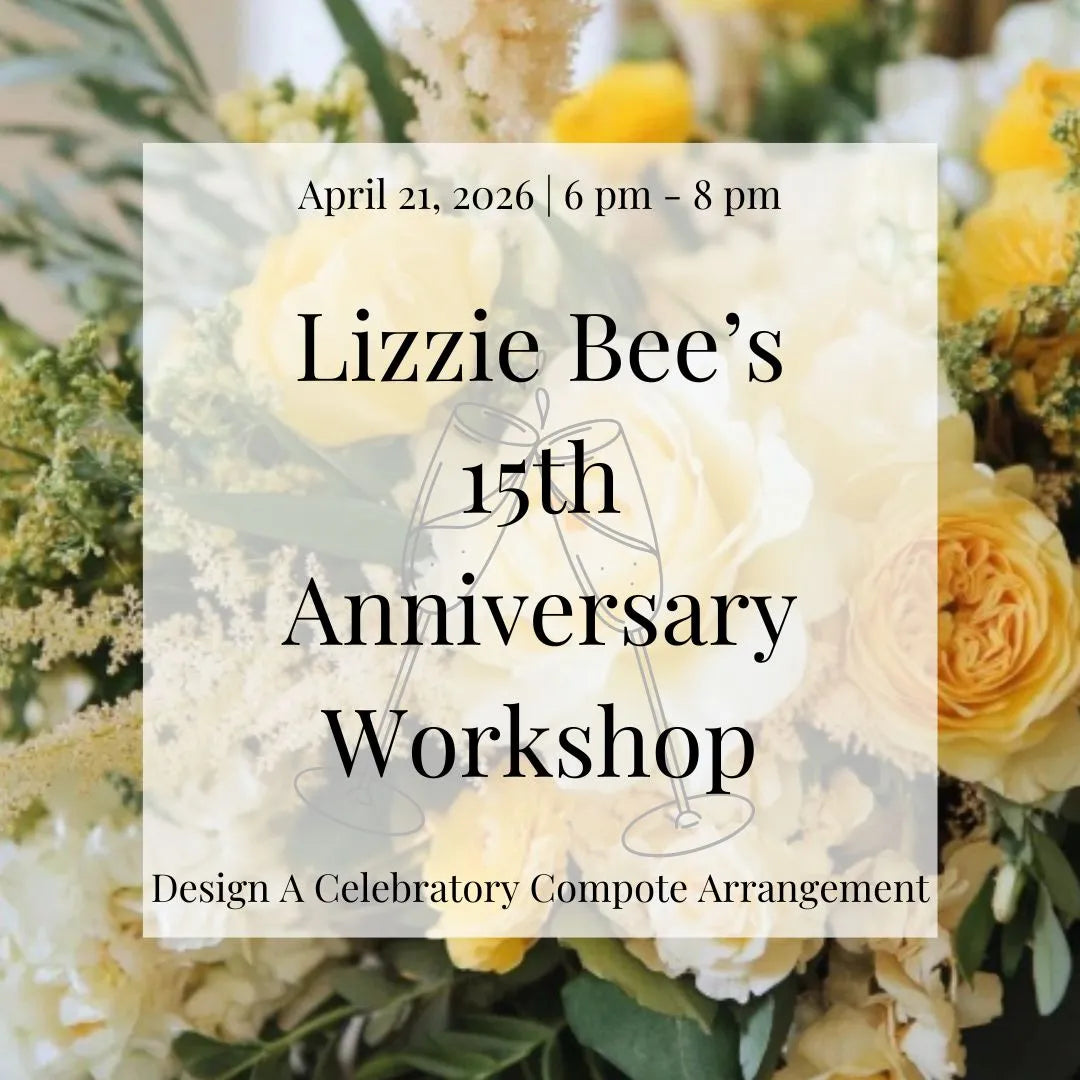Advertisement for Lizzie Bee's 15th Anniversary Workshop with floral arrangement in the background