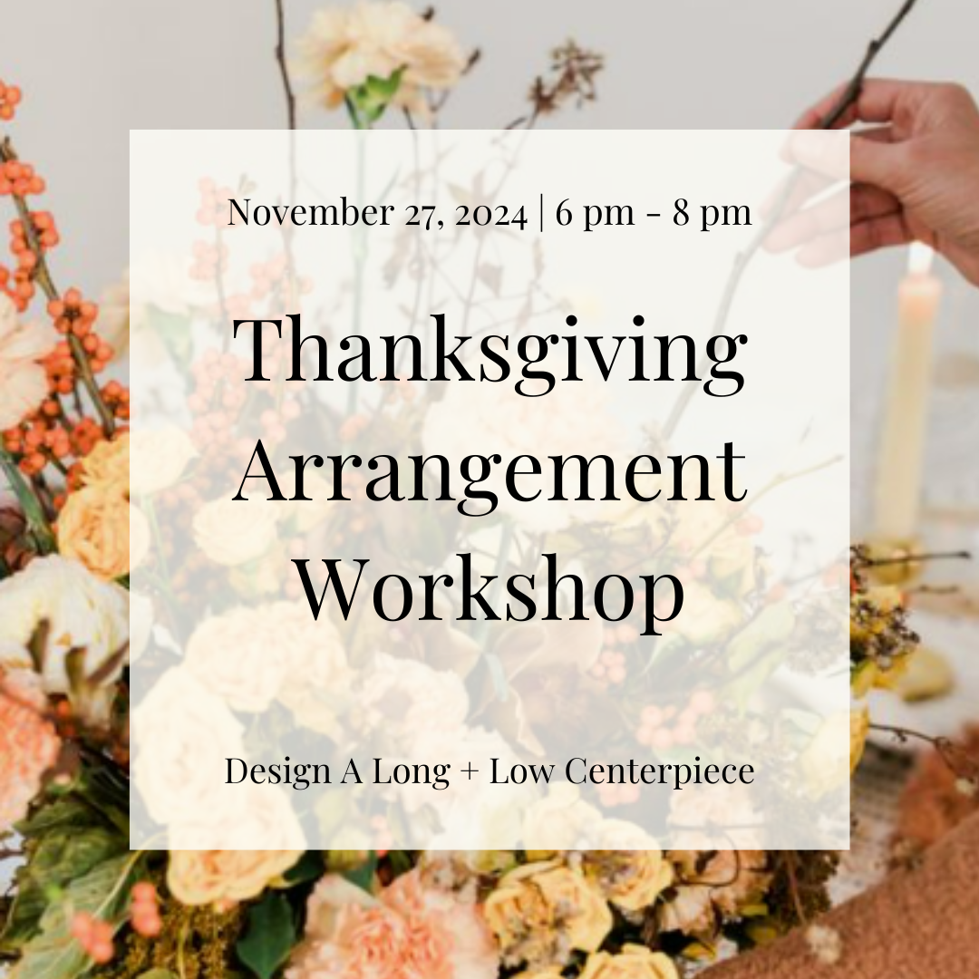 November 27, 2024 | Floral Arrangement Workshop Ticket