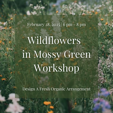 February 2025 | Wildflowers in Mossy Green Workshop Ticket