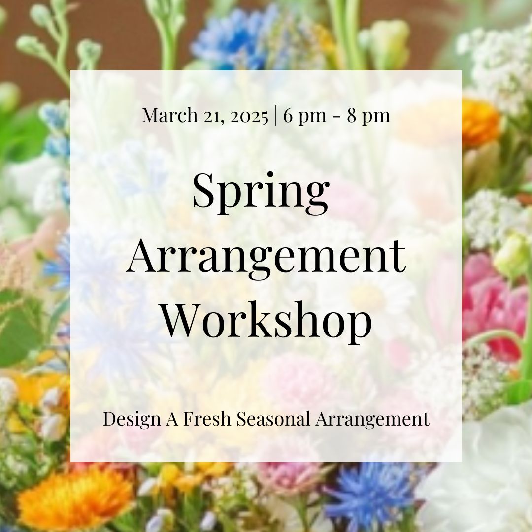 March 21, 2025 | Spring Floral Arrangement Workshop Ticket