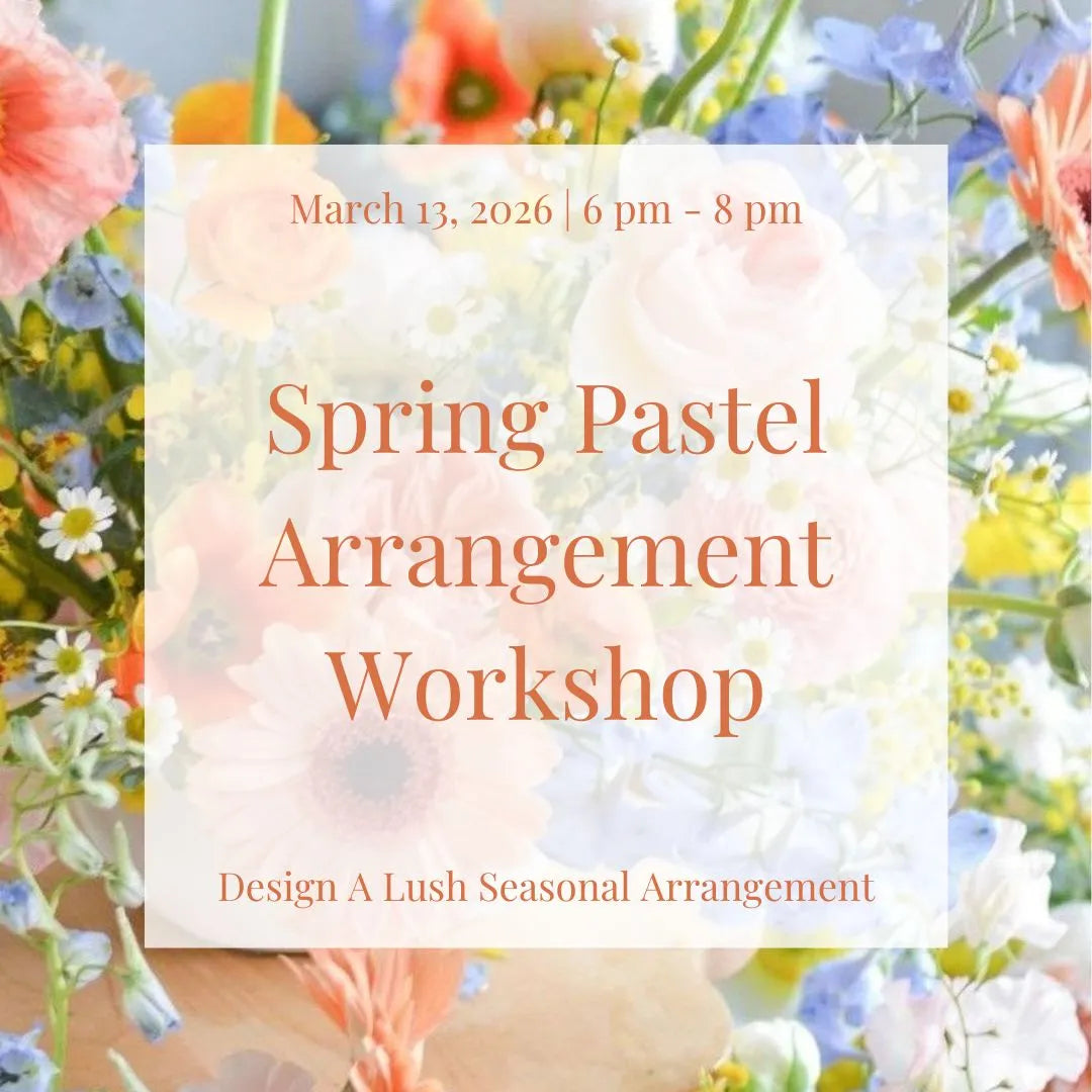 March 13, 2026 | Spring Pastel Arrangement Workshop Ticket