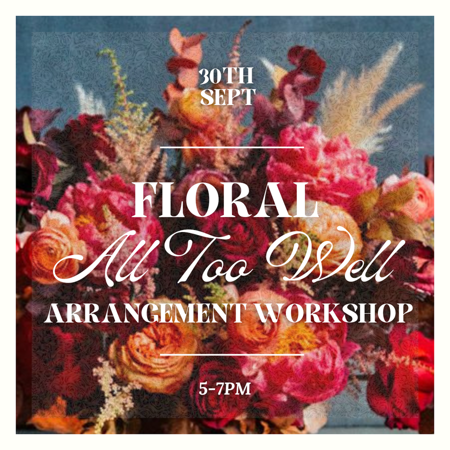 September 2023 | All Too Well Floral Arrangement Workshop Ticket