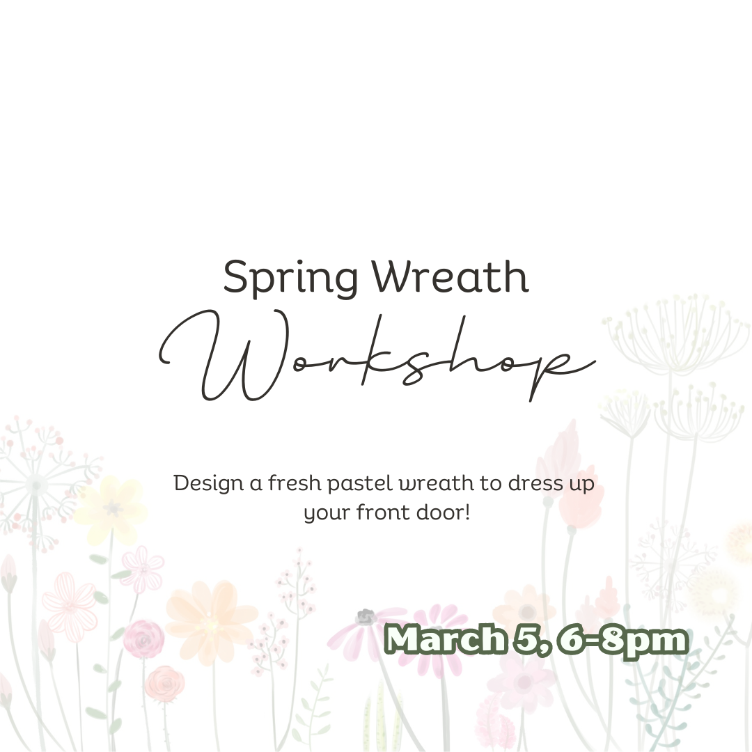 March 5, 2024 | Spring Wreath Workshop Ticket