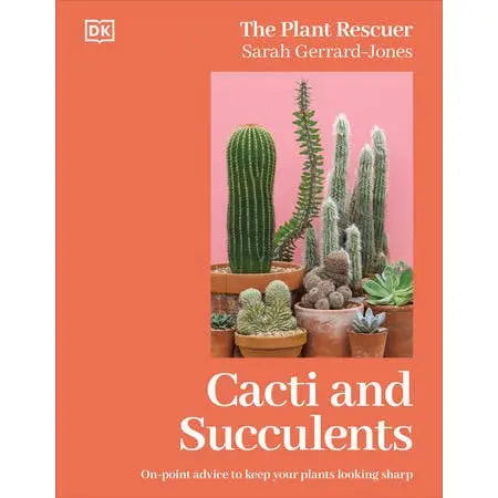 Book cover of 'The Plant Rescuer: Cacti and Succulents' with cacti and succulents on an orange background.