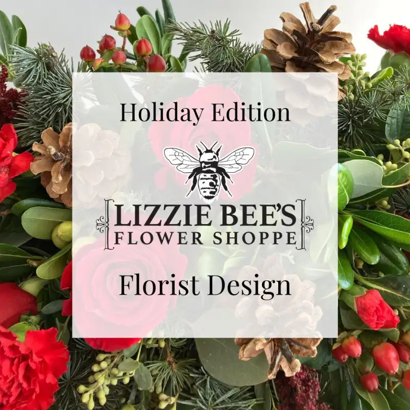 Lizzie Bee's Flower Shoppe florist design card with holiday flowers and greenery.