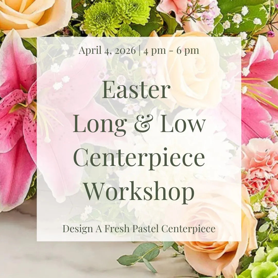Advertisement for Easter Long & Low Centerpiece Workshop with flowers in the background