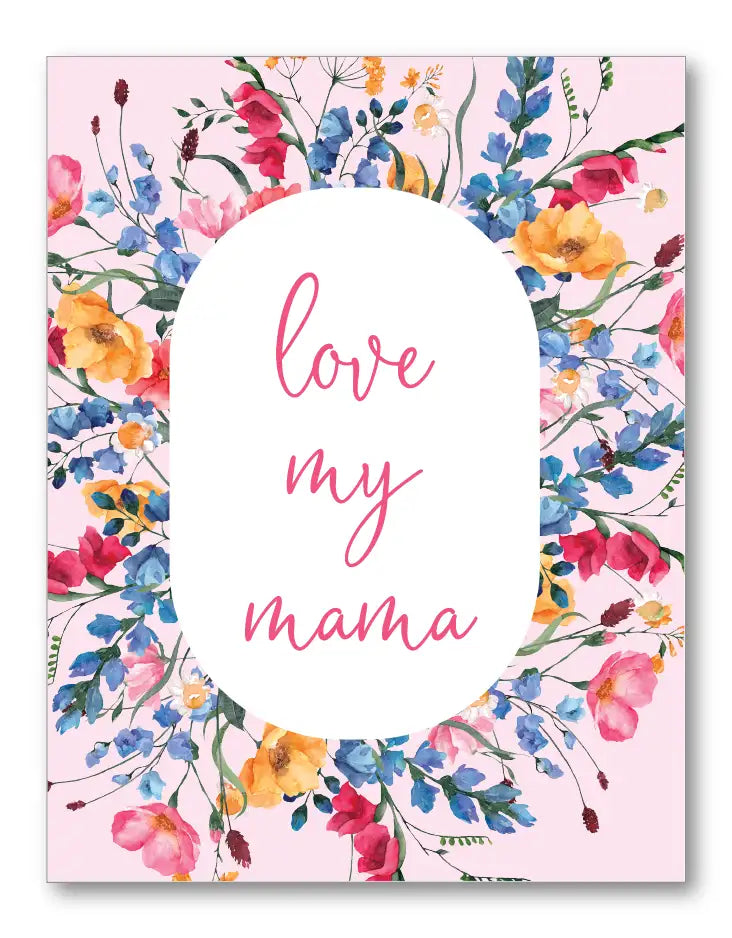 Floral design with 'love my mama' text on a pink background